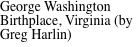George Washington Birthplace, Virginia (by
